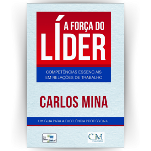 A Força do Líder: Competências essenciais em relações de trabalho.