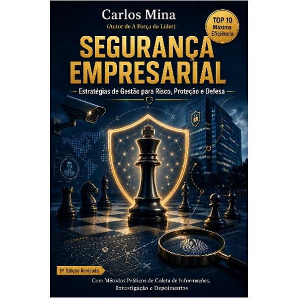 seguranca_empresarial_ajustada As 3 Estratégias para Resultados Efetivos: Risco, Proteção, Defesa. Manual para gestores de segurança.